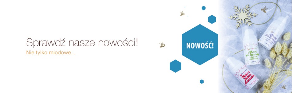 Sprawdź nasze nowości!  Nie tylko miodowe...