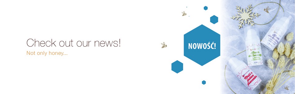 Check out our news!  Not only honey...
